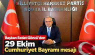 Başkan Sedat Göncü'den, 29 Ekim Cumhuriyet Bayramı mesajı