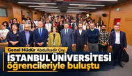 Genel Müdür Abdulkadir Çay, İstanbul Üniversitesi öğrencileriyle buluştu