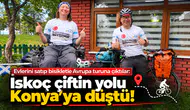 Evlerini satıp bisikletle Avrupa turuna çıktılar: İskoç çiftin yolu Konya'ya düştü!
