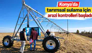 Konya’da tarımsal sulama için arazi kontrolleri başladı