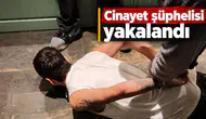 Cinayet şüphelisi yakalandı