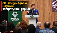 60. Konya Aşıklar Bayramı sempozyumu yapıldı