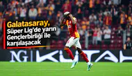 Galatasaray, Süper Lig'de yarın Gençlerbirliği ile karşılaşacak