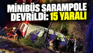 Minibüs şarampole devrildi: 15 yaralı