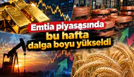 Emtia piyasasında bu hafta dalga boyu yükseldi