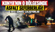 Konya'nın o bölgesinde asfalt seferberliği! Gece gündüz çalışıyorlar