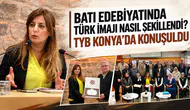 Batı edebiyatında Türk imajı nasıl şekillendi? TYB Konya’da konuşuldu