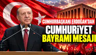 Cumhurbaşkanı Erdoğan’dan Cumhuriyet Bayramı mesajı