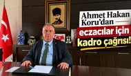 Ahmet Hakan Koru’dan eczacılar için kadro çağrısı!