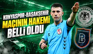 Konyaspor-Başakşehir maçının hakemi belli oldu
