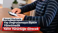 Sosyal Medyada Yeni Dönem Yarın Başlıyor: Yaş Doğrulama Düzenlemesi Devrede