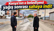 Konya'nın o belediyesi yağış sonrası sahaya indi!