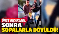 Önce Bıçakladı, Sonra Sopalarla Dövüldü!
