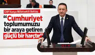 CHP Konya Milletvekili Bektaş: Cumhuriyet toplumumuzu bir araya getiren güçlü bir harçtır