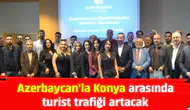 Azerbaycan’la Konya arasında turist trafiği artacak