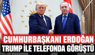 Cumhurbaşkanı Erdoğan, ABD Başkanı Trump ile telefonda görüştü