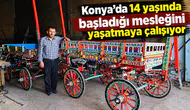 Konya’da 14 yaşında başladığı mesleğini yaşatmaya çalışıyor