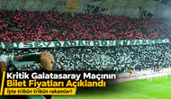 Kritik Galatasaray maçının bilet fiyatları açıklandı: İşte tribün tribün rakamlar!