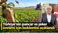 Türkiye'nin pancar ve şeker üretimi için beklentisi açıklandı