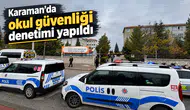 Karaman'da okul güvenliği denetimi yapıldı
