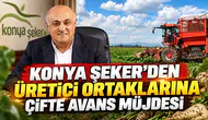 Konya Şeker'den üretici ortaklarına çifte avans müjdesi