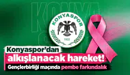 Konyaspor’dan alkışlanacak hareket! Gençlerbirliği maçında pembe farkındalık