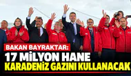 Bakan Bayraktar: "17 milyon hane Karadeniz gazını kullanacak"