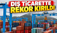 Dış Ticarette Rekor Kırıldı
