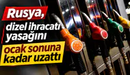 Rusya dizel ihracatı yasağını ocak sonuna kadar uzattı