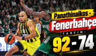 Panathinaikos - Fenerbahçe Tarfin : 92 - 74