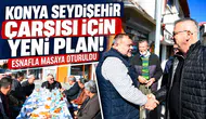 Konya Seydişehir Çarşısı için yeni plan! Esnafla masaya oturuldu