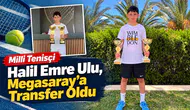 Milli Tenisçi Halil Emre Ulu, Megasaray’a transfer oldu