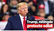 Trump, mitingde protesto edildi