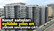 Konut satışları eylülde yılın en yüksek seviyesine çıktı