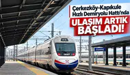 Çerkezköy-Kapıkule Hızlı Demiryolu Hattı'nda Ulaşım Artık Başladı!