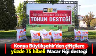 Konya Büyükşehir’den çiftçilere yüzde 75 hibeli Macar Fiği desteği