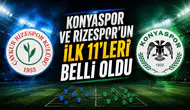 Konyaspor ve Rizespor'un İlk 11'leri belli oldu