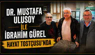 Dr. Mustafa Ulusoy ile İbrahim Gürel Hayat Tostçusu’nda