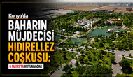 Konya’da baharın müjdecisi Hıdırellez coşkusu