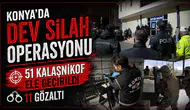 Konya’da dev silah operasyonu: 51 kalaşnikof ele geçirildi, 11 gözaltı
