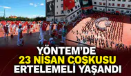 Yöntem’de 23 Nisan coşkusu ertelemeli yaşandı