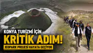 Konya turizmi için kritik adım: Jeopark projesi hayata geçiyor