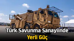Türk Savunma Sanayiinde Yerli Güç!