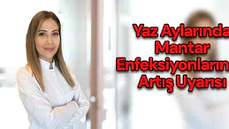 Yaz aylarında mantar enfeksiyonlarında artış uyarısı