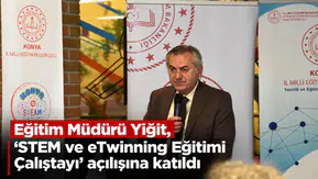Eğitim Müdürü Yiğit, "STEM ve eTwinning Eğitimi Çalıştayı" açılışına katıldı
