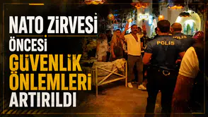 NATO Zirvesi öncesi güvenlik önlemleri artırıldı