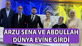 Arzu Sena ve Abdullah Dünya Evine Girdi