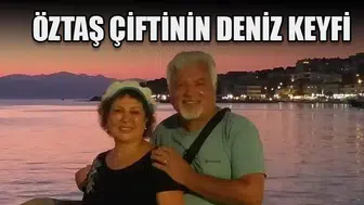 ÖZTAŞ ÇİFTİNİN DENİZ KEYFİ