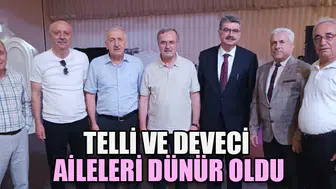 TELLİ VE DEVECİ AİLELERİ DÜNÜR OLDU