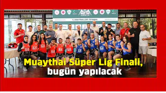 Muaythai Süper Lig Finali, bugün yapılacak